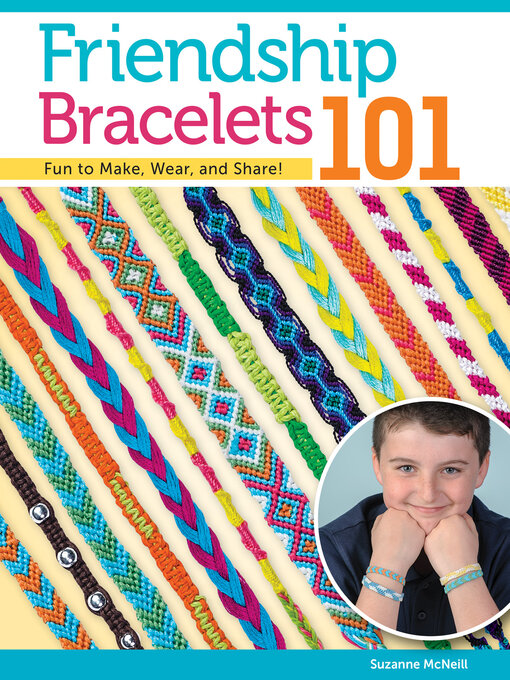 Title details for Friendship Bracelets 101 by Suzanne McNeill - Wait list